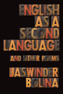 Bolina, Jaswinder: English as a Second Language and Other Poems