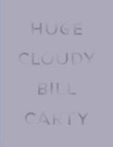 Carty, Bill: Huge Cloudy