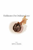 Wilson, Keith S.: Fieldnotes on Ordinary Love