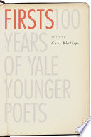 Phillips, Carl: Firsts: 100 Years of Yale Younger Poets