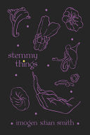 Smith, Imogen Xtian: Stemmy Things