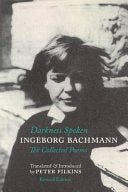[05/07/24] Bachmann, Ingeborg / Filkins, Peter (tr.): Darkness Spoken: The Collected Poems of Ingeborg Bachmann