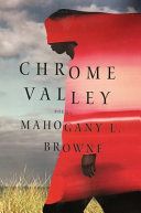 Browne, Mahogany L.: Chrome Valley