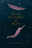 Felix, Camonghne: Build Yourself a Boat