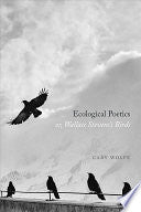 Wolfe, Cary: Ecological Poetics, or, Wallace Stevens's Birds