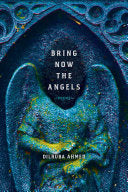 Ahmed, Dilruba: Bring Now the Angels
