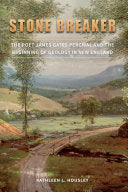 Housley, Kathleen L.: Stone Breaker: The Poet James Gates Percival and the Beginning of Geology in New England