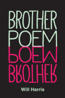 Harris, Will: Brother Poem