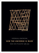 Strickland, Stephanie: How the Universe Is Made: Poems New & Selected 1985-2019