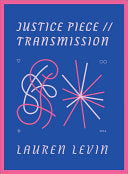 Levin, Lauren: Justice Piece // Transmission