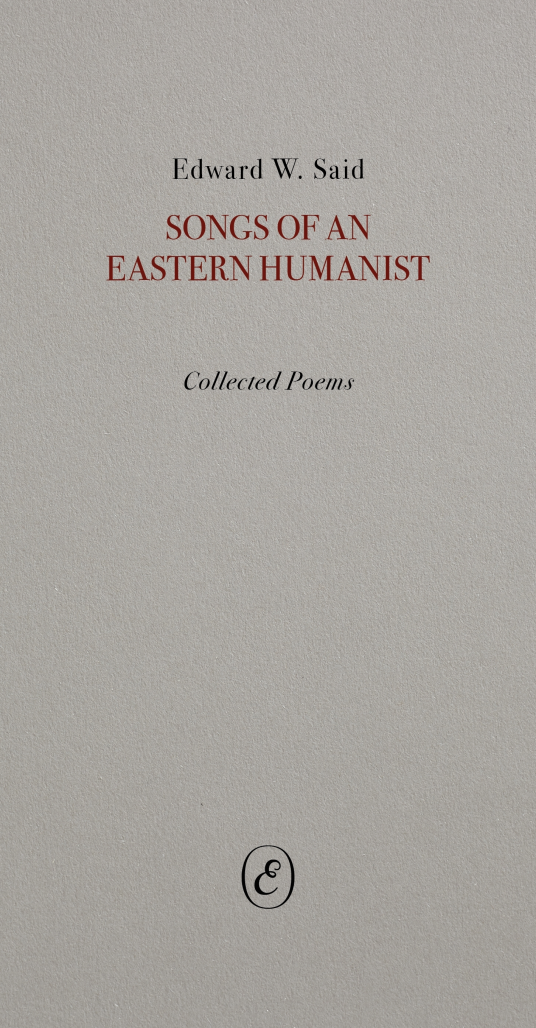 Said, Edward: Songs of an Eastern Humanist: Collected Poems
