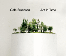 Swensen, Cole: Art in Time
