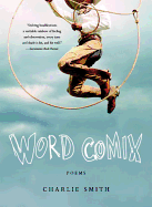 Smith, Charlie: Word Comix [used paperback]