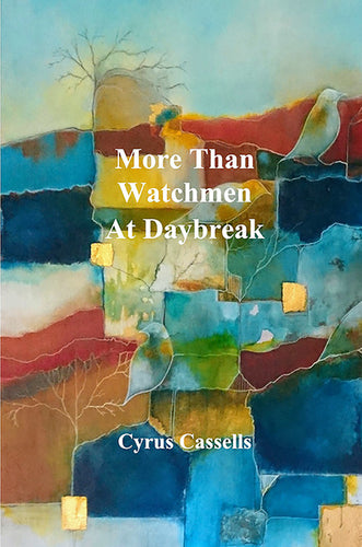 Cassells, Cyrus: More Than Watchmen At Daybreak