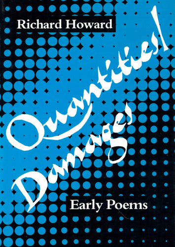 Howard, Richard: Quantities/Damages: Early Poems [used paperback]