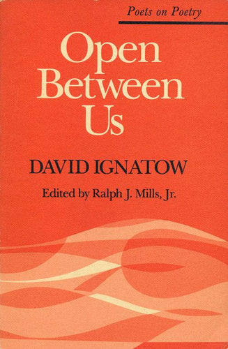 Ignatow, David: Open Between Us [used paperback]