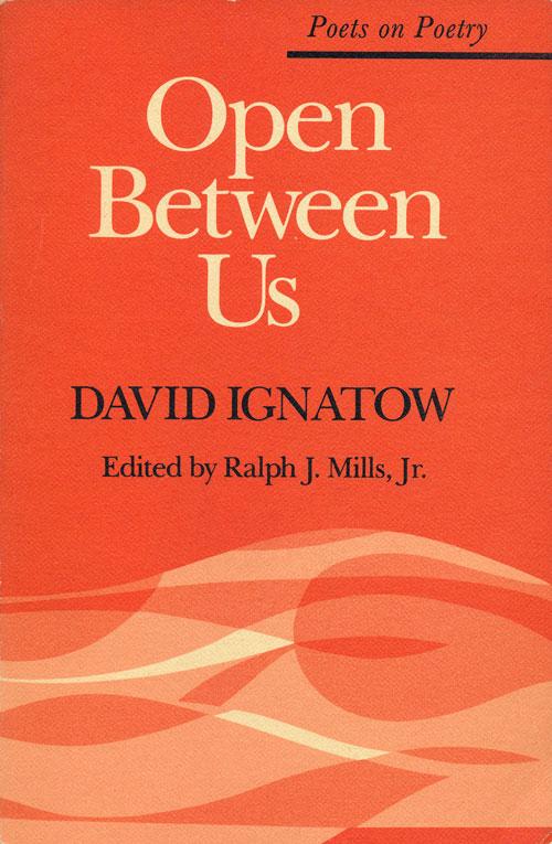 Ignatow, David: Open Between Us [used paperback]