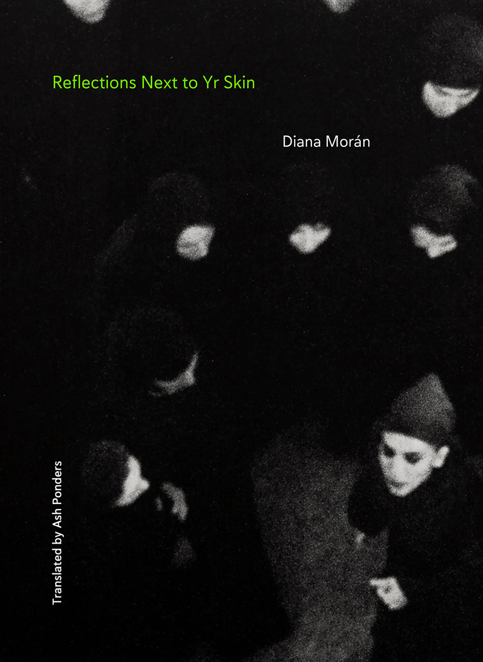 Morán, Diana: Reflections Next to Yr Skin