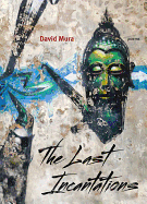 Mura, David: The Last Incantations [used paperback]