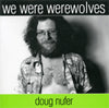 Nufer, Doug: We Were Werewolves [used paperback]