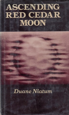 Niatum, Duane: Ascending Red Cedar Moon [used hardcover]