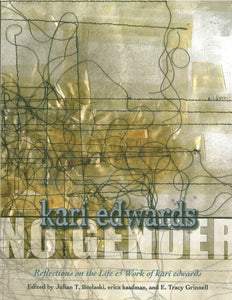 Brolaski, Julian T.; erica kaufman; & E. Tracy Grinnell (eds.): No Gender: Reflections on the Life & Work of kari edwards