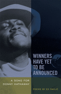 Pavlić, Ed: Winners Have Yet to Be Announced: A Song for Donny Hathaway [used paperback]