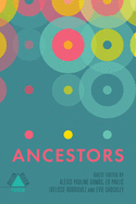 Gumbs, Alexis Pauline; Ed Pavlić; & Ivelisse Rodriguez (eds.): Ancestors