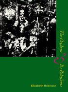 Robinson, Elizabeth: The Orphan & Its Relations [used paperback]