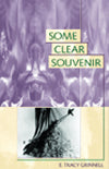 Grinnell, E. Tracy: Some Clear Souvenir [used paperback]