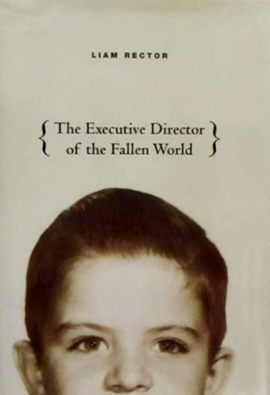 Rector, Liam: The Executive Director of the Fallen World [used hardcover]