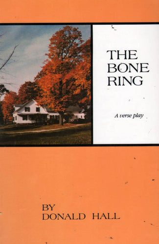 Hall, Donald: The Bone Ring: A Verse Play [used paperback]