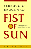 Brugnaro, Ferruccio: Fist of Sun [used paperback]