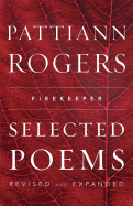Rogers, Pattiann: Firekeeper: Selected Poems
