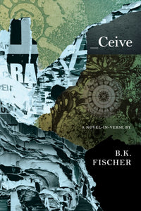 Fischer, B. K.: Ceive: A Novel-in-Verse