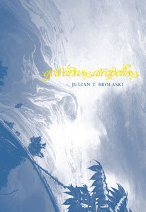Brolaski, Julian Talamantez: gowanus atropolis