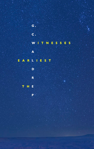 Waldrep, G.C.: The Earliest Witnesses