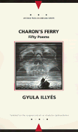 Illyés, Gyula: Charon's Ferry: Fifty Poems [used paperback]