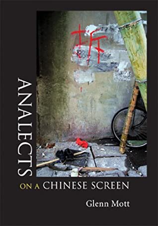 Mott, Glenn: Analects on a Chinese Screen [used paperback]