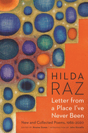 Raz, Hilda: Letter from a Place I've Never Been: New & Collected Poems, 1986-2020