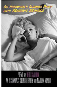 Seaborn, Heidi: An Insomniac’s Slumber Party with Marilyn Monroe