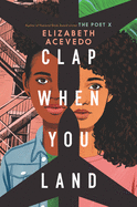 Acevedo, Elizabeth: Clap When You Land