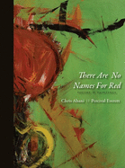Abani, Chris: There Are No Names for Red