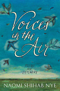 Nye, Naomi Shihab: Voices in the Air: Poems for Listeners