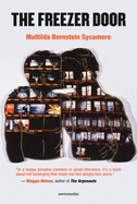 Sycamore, Mattilda Bernstein: The Freezer Door