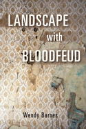 Barnes, Wendy: Landscape with Bloodfeud