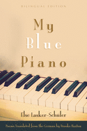 Lasker-Schüler, Else: My Blue Piano: Bilingual Edition [used paperback]