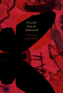[10/04/23] Antoon, Sinan: Postcards from the Underworld