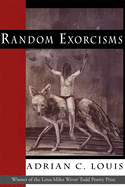 Louis, Adrian C.: Random Exorcisms
