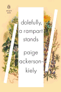 Ackerson-Kiely, Paige: Dolefully, a Rampart Stands